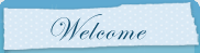 Welcome